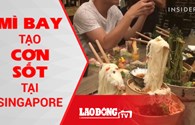 Món mì bay tạo cơn sốt tại Singapore
