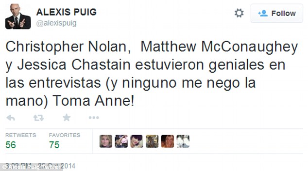 Trong một dòng khác bằng tiếng Tây Ban Nha, nhà báo viết: Christopher Nolan, Matthew McConaughey và Jessica Chastain đều rất vui vẻ trong cuộc phỏng vấn và không ai trong số họ từ chối bắt tay tôi. Hãy làm như vậy, Anne.